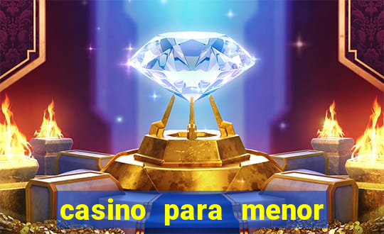 casino para menor de 18